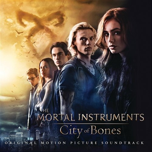The Mortal Instruments: City of Bones (Original Motion Picture Soundtrack) Various Artists