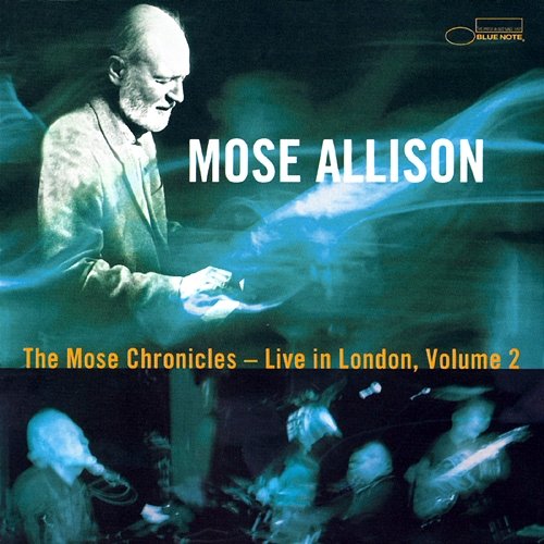The Mose Chronicles: Live In London Mose Allison