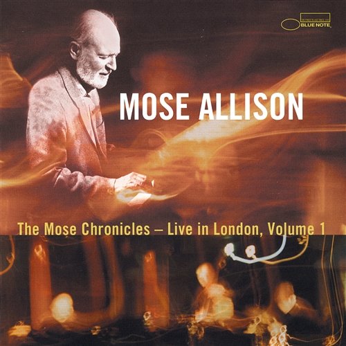 The Mose Chronicles: Live In London Mose Allison