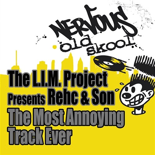 The Most Annoying Track Ever The L.I.M. Projects presents Rehc & Song