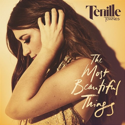 The Most Beautiful Things Tenille Townes
