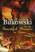 The Most Beautiful Woman in Town Bukowski Charles