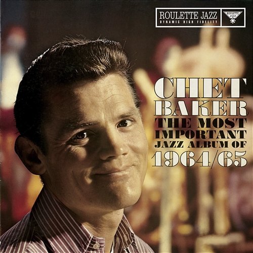 The Most Important Jazz Album Of 1964/65 Chet Baker