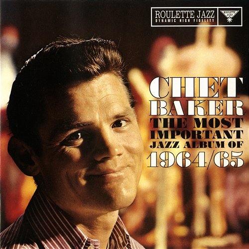 The Most Important Jazz Album Of 1964/65 Chet Baker