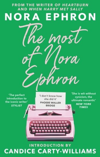 The Most of Nora Ephron Ephron Nora