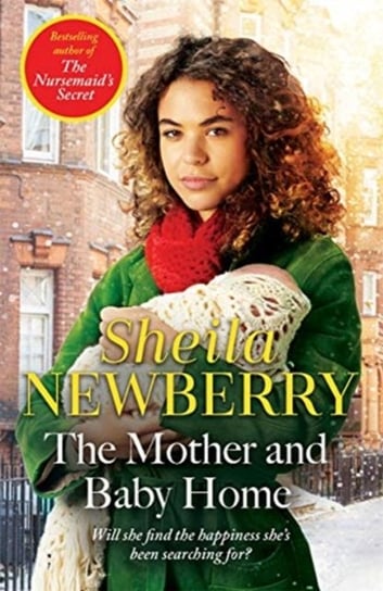 The Mother and Baby Home: A warm-hearted new novel from the Queen of Family Saga Sheila Newberry