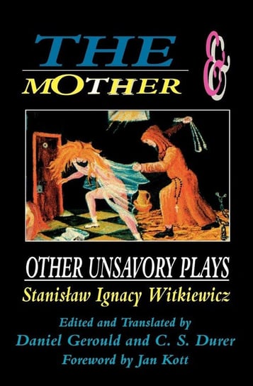 The Mother and Other Unsavory Plays Witkiewicz Stanislaw Ignacy