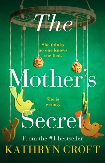 The Mothers Secret. An absolutely gripping psychological thriller Croft Kathryn