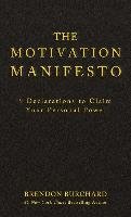 The Motivation Manifesto Burchard Brendon