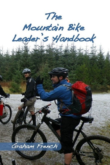 The Mountain Bike Leader's Handbook Graham French