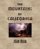 The Mountains of California - Illustrated Muir John