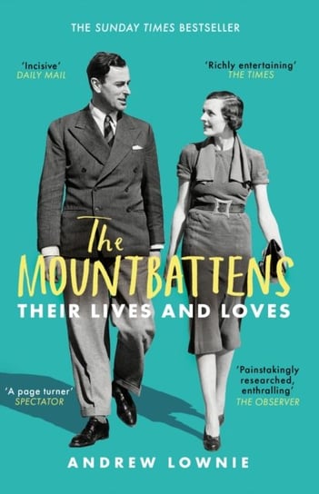 The Mountbattens. Their Lives & Loves. The Sunday Times Bestseller Lownie Andrew
