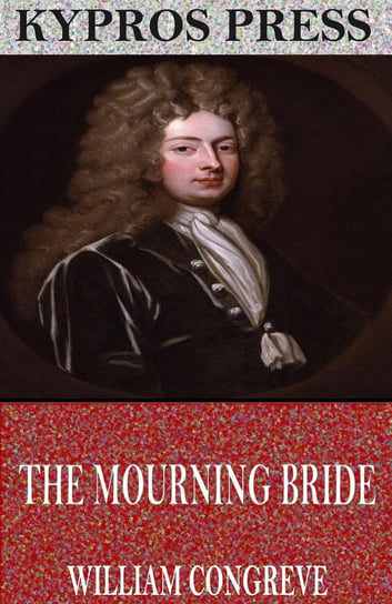 The Mourning Bride William Congreve