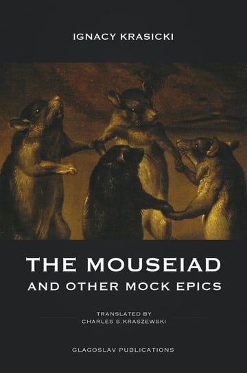 The Mouseiad and other Mock Epics Krasicki Ignacy