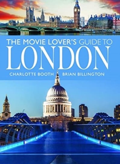 The Movie Lover's Guide to London Charlotte Booth