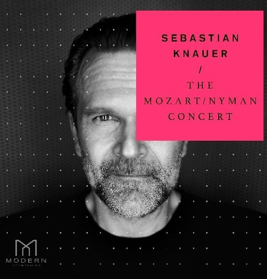 The Mozart Nyman Concert Knauer Sebastian