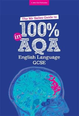 The Mr Salles Guide to 100% in AQA English Language Exam Salles Dominic