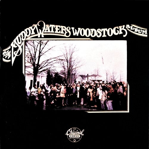 The Muddy Waters Woodstock Album Muddy Waters