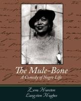The Mule-Bone Zora Hurston And Langston Hughes Hursto, Zora Hurston And Langston Hughes, Hurston Zora Neale