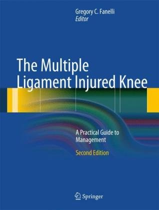 The Multiple Ligament Injured Knee Springer-Verlag New York Inc., Springer Us New York N.Y.