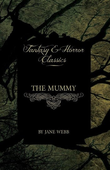 The Mummy (Fantasy and Horror Classics) Louden Jane Webb