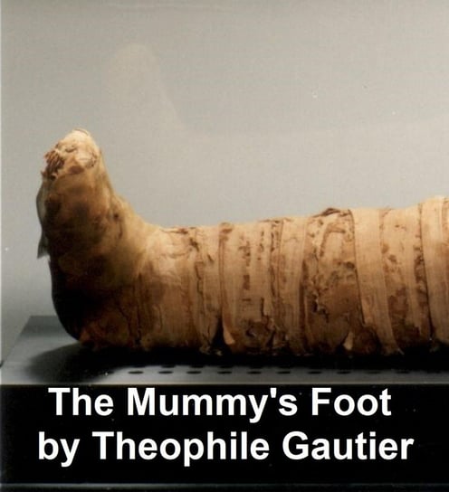 The Mummy's Foot Gautier Theophile