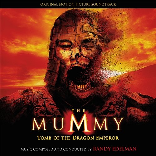 The Mummy: Tomb Of The Dragon Emperor Randy Edelman