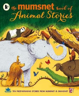 The Mumsnet Book of Animal Stories Various