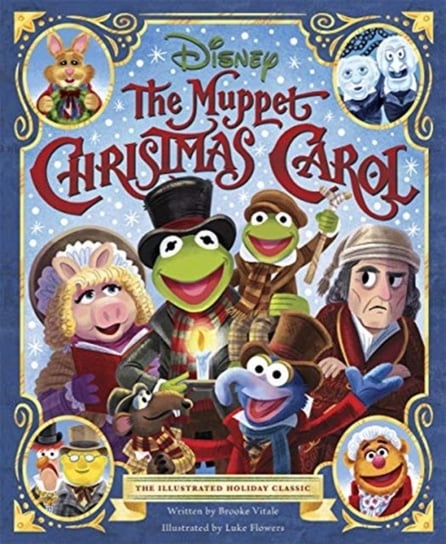 The Muppet Christmas Carol: The Illustrated Holiday Classic Vitale Brooke