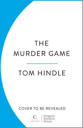 The Murder Game: A gripping murder mystery from the author of A Fatal Crossing Tom Hindle