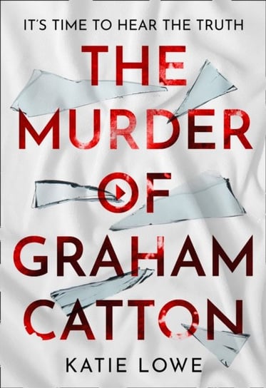 The Murder of Graham Catton Lowe Katie