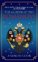 The Murder of the Romanovs Cook Andrew