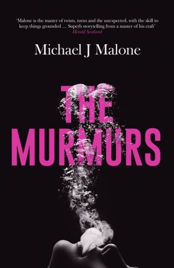 The Murmurs: The most compulsive, chilling gothic thriller you'll read this year... Michael J. Malone