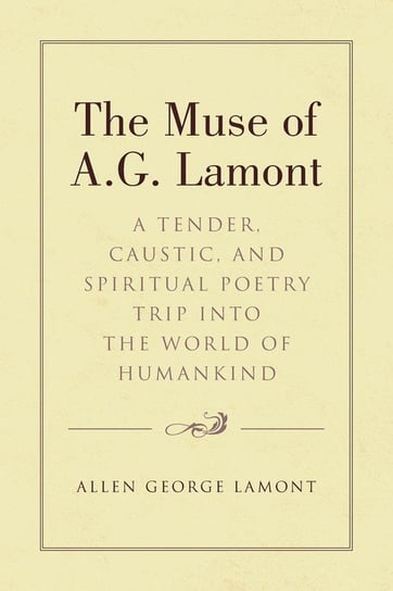 The Muse of A.G. Lamont Lamont Allen George