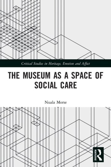The Museum as a Space of Social Care Nuala Morse