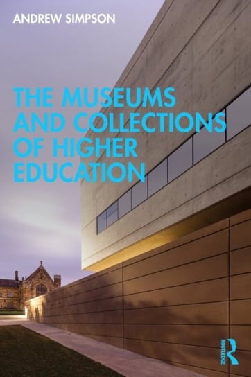 The Museums and Collections of Higher Education Simpson Andrew