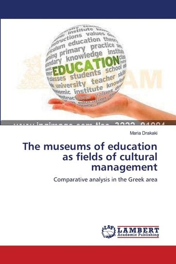 The museums of education as fields of cultural management Drakaki Maria
