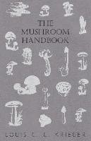 The Mushroom Handbook Louis C. C. Krieger