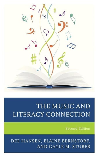 The Music and Literacy Connection, Second Edition Hansen Dee