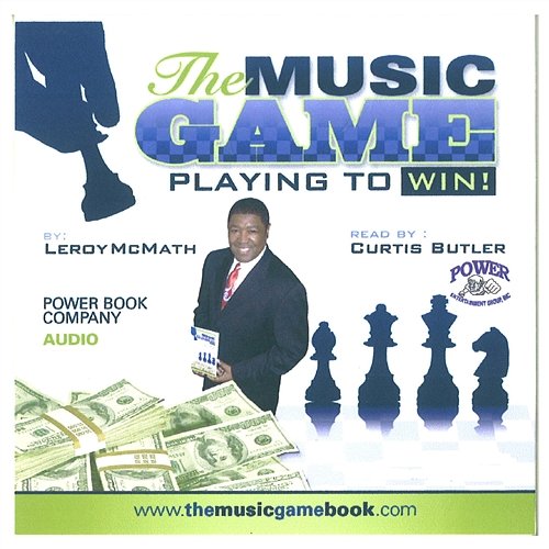 The Music Game: Playing to Win Leroy McMath