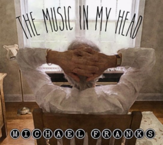 The Music in My Head Michael Franks