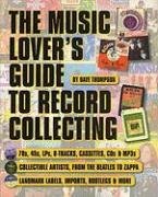 The Music Lover's Guide to Record Collecting Thompson Dave