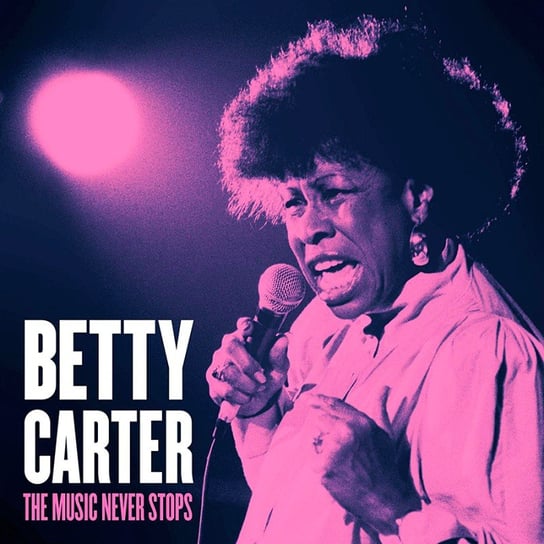 The Music Never Stops Carter Betty