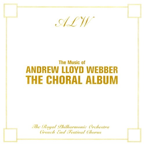The Music of Andrew Lloyd Webber the Choral Album Various Artists