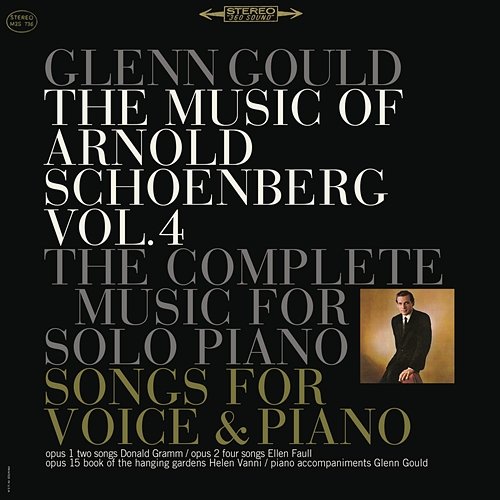 The Music of Arnold Schoenberg: Songs and Works for Piano Solo Glenn Gould