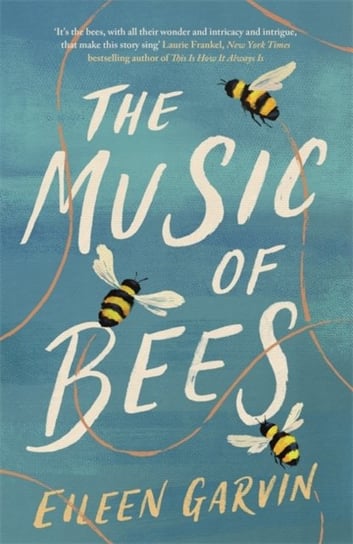 The Music of Bees: A heartwarming and redemptive story about the families we choose for ourselves Eileen Garvin