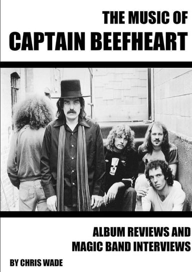 The Music of Captain Beefheart Wade Chris