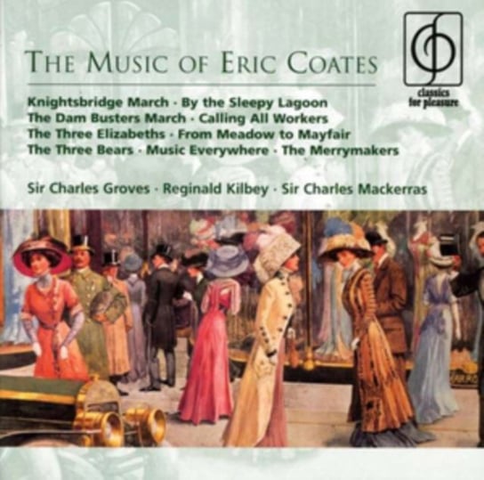 The Music Of Eric Coates Classics For Pleasure