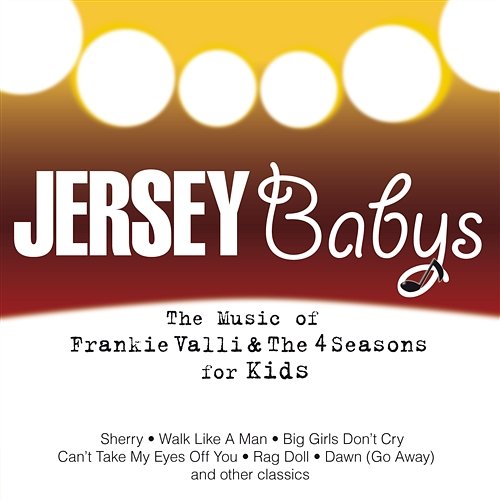 The Music Of Frankie Valli & The Four Seasons For Kids Jersey Babys