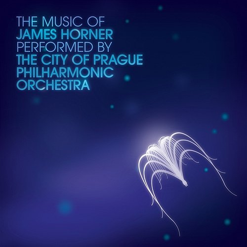 The Music of James Horner The City of Prague Philharmonic Orchestra